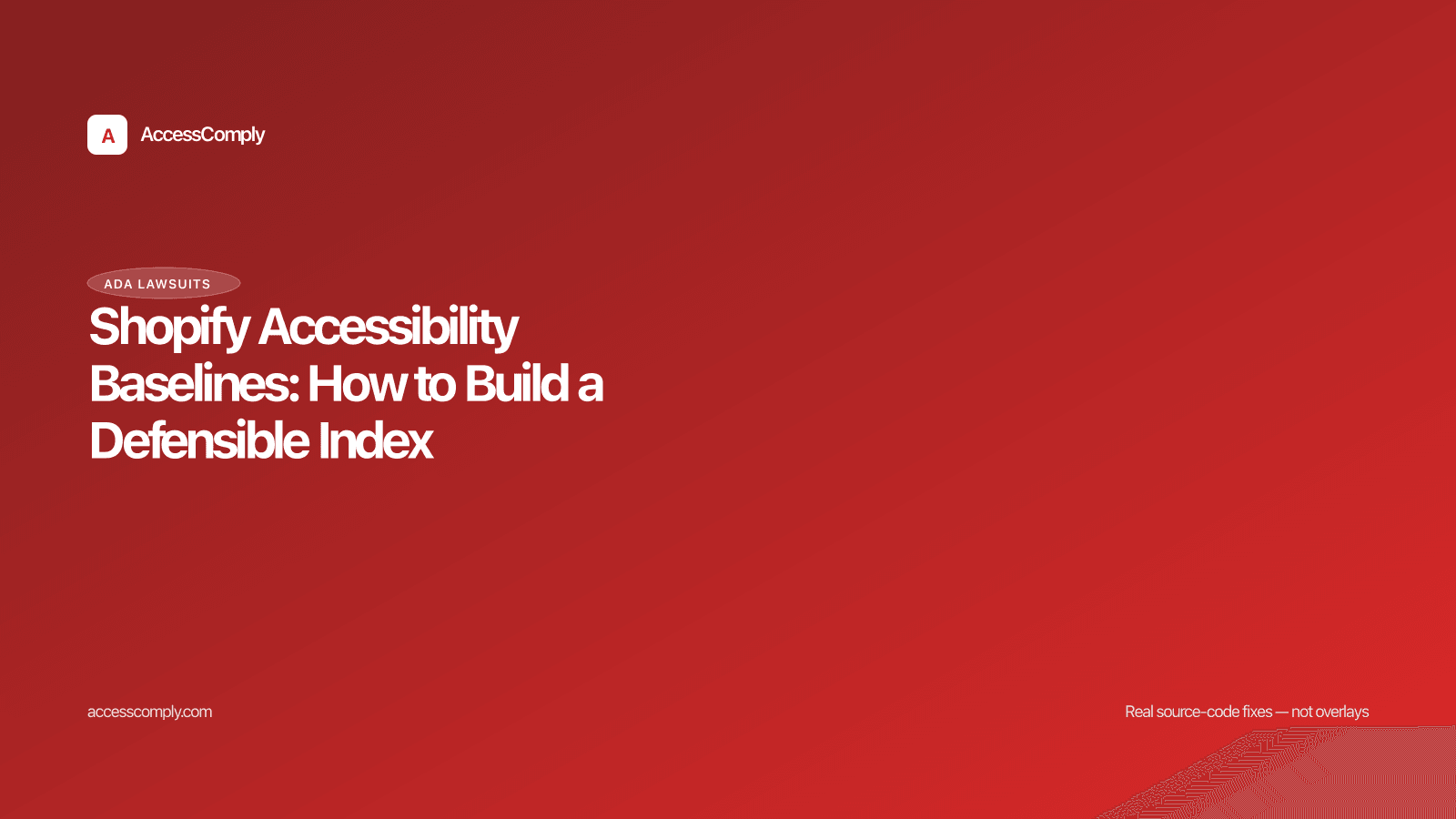 Shopify Accessibility Baselines: How to Build a Defensible Index — featured image